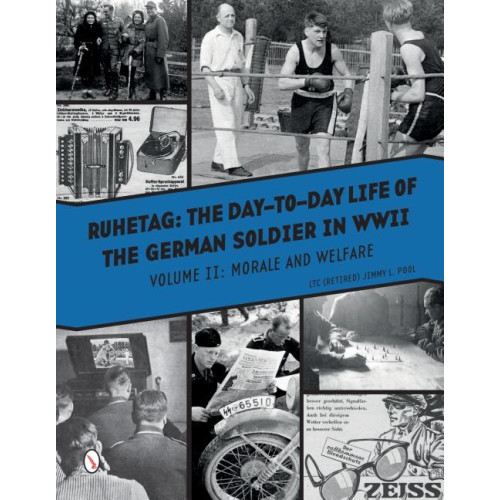 Ltc (retired) Jimmy L. Pool Ruhetag, the day to day life of the german soldier in wwii - volume ii -- m (inbunden, eng)