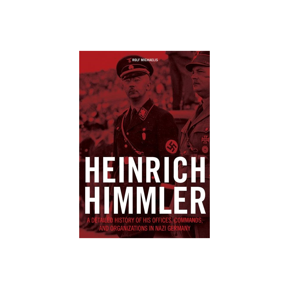 Produktbild för Heinrich himmler - a detailed history of his offices commands & organizatio (inbunden, eng)