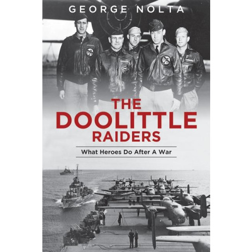 Schiffer Publishing The Doolittle Raiders : What Heroes Do after a War (häftad, eng)