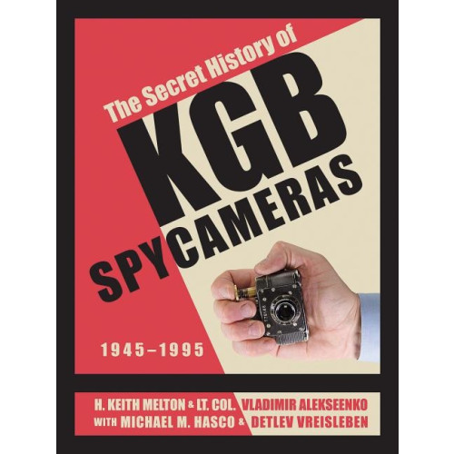 Schiffer Publishing The Secret History Of Kgb Spy Cameras : 1945–1995 (inbunden, eng)