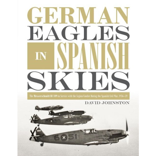 Schiffer Publishing German Eagles In Spanish Skies (inbunden, eng)