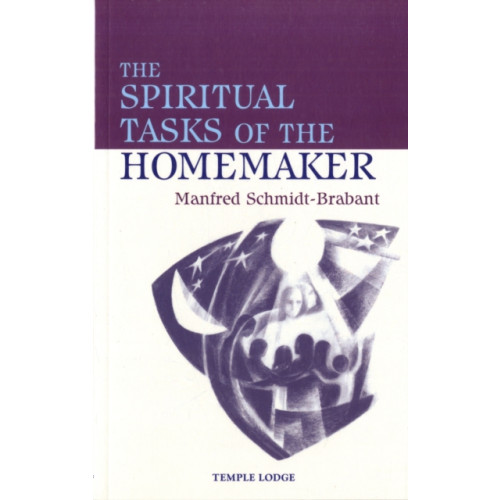 Temple Lodge Publishing The Spiritual Tasks of the Homemaker (häftad, eng)