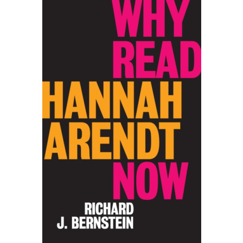 John Wiley And Sons Ltd Why Read Hannah Arendt Now? (häftad, eng)