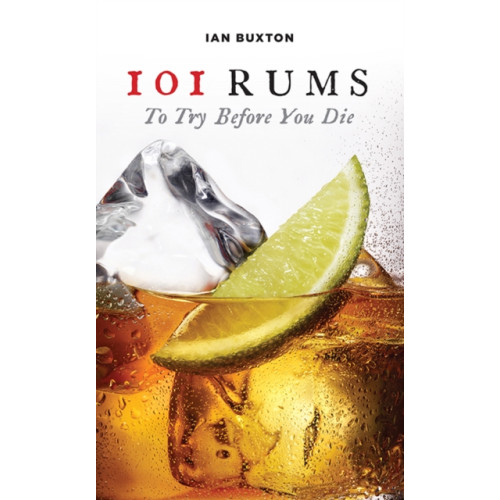 Birlinn General 101 Rums to Try Before You Die (inbunden, eng)