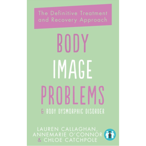 Trigger Publishing Body Image Problems and Body Dysmorphic Disorder (häftad, eng)