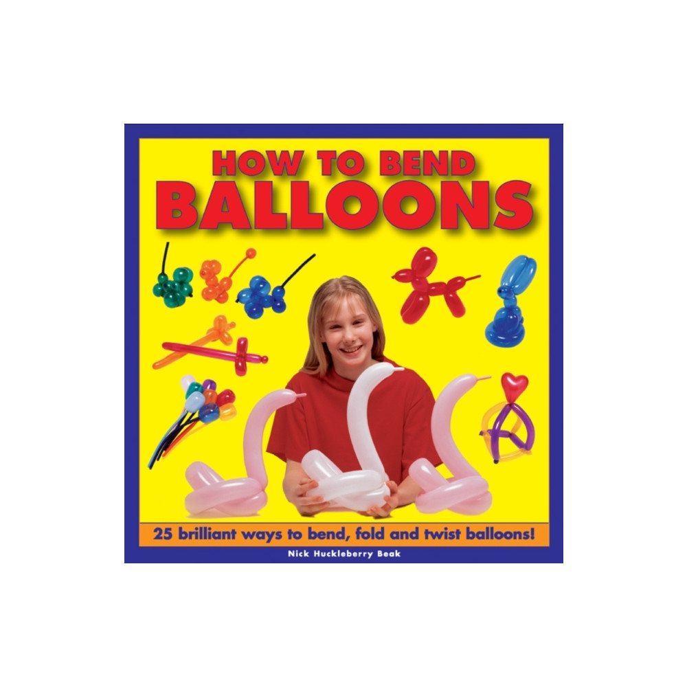 Produktbild för How to Bend Balloons (inbunden, eng)