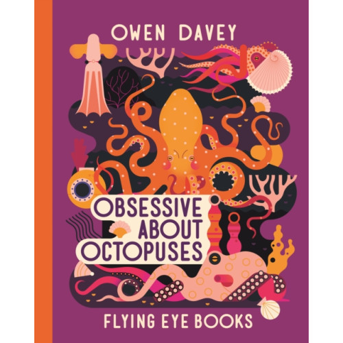 Flying Eye Books Obsessive About Octopuses (häftad, eng)