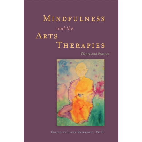 Jessica kingsley publishers Mindfulness and the Arts Therapies (häftad, eng)