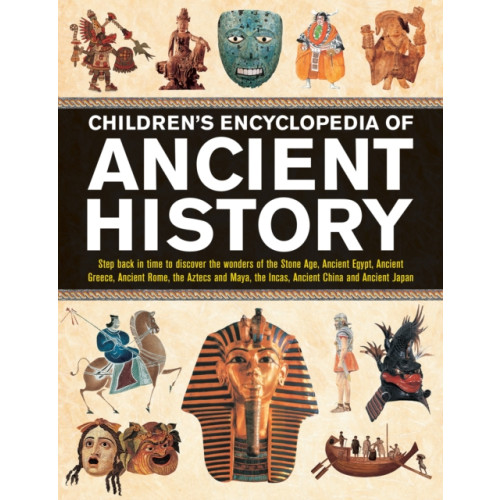 Anness publishing Children's Encyclopedia of Ancient History (inbunden, eng)