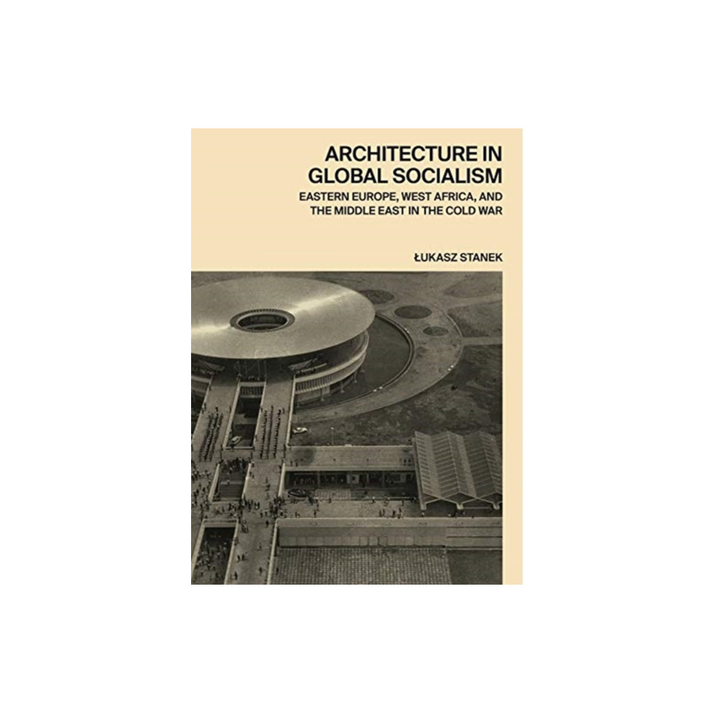 Produktbild för Architecture in Global Socialism (inbunden, eng)