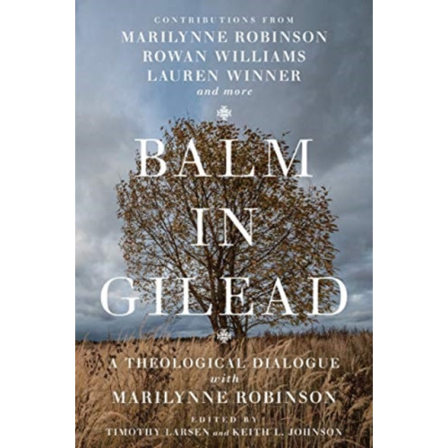 IVP Academic Balm in Gilead – A Theological Dialogue with Marilynne Robinson (häftad, eng)