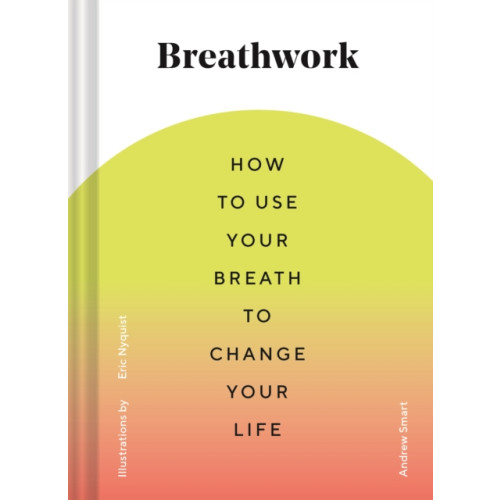 Chronicle Books Breathwork (inbunden, eng)