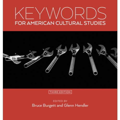 New York University Press Keywords for American Cultural Studies, Third Edition (häftad, eng)