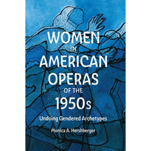 Boydell & Brewer Ltd Women in American Operas of the 1950s (häftad, eng)