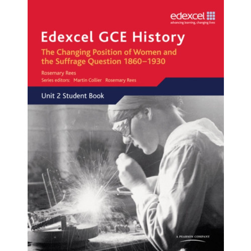 Pearson Education Limited Edexcel GCE History AS Unit 2 C2 Britain c.1860-1930: The Changing Position of Women & Suffrage Question (häftad, eng)