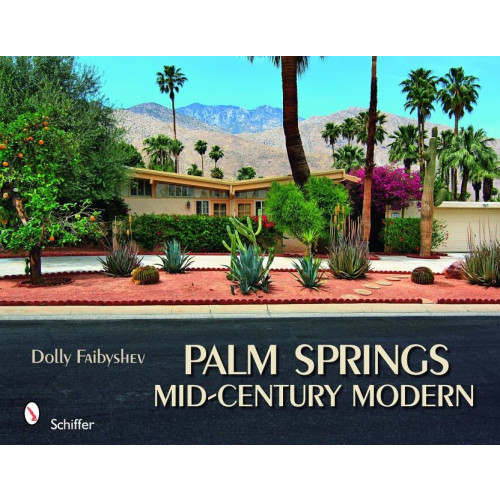 Schiffer Publishing Palm Springs Mid-Century Modern (inbunden, eng)