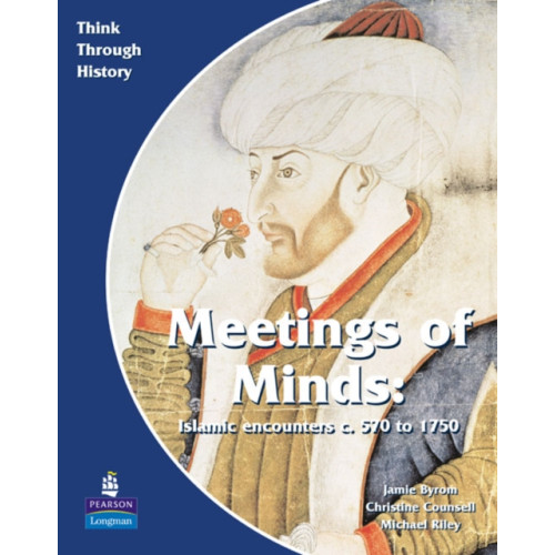 Pearson Education Limited Meeting of Minds Islamic Encounters c. 570 to 1750 Pupil's Book (häftad, eng)
