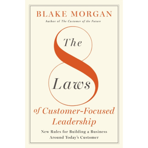 HarperCollins Focus The 8 Laws of Customer-Focused Leadership (inbunden, eng)