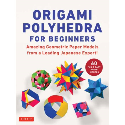 Tuttle Publishing Origami Polyhedra for Beginners (häftad, eng)
