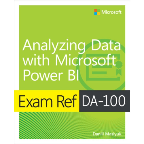 Pearson Education (US) Exam Ref DA-100 Analyzing Data with Microsoft Power BI (häftad, eng)