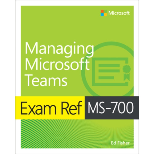 Pearson Education (US) Exam Ref MS-700 Managing Microsoft Teams (häftad, eng)