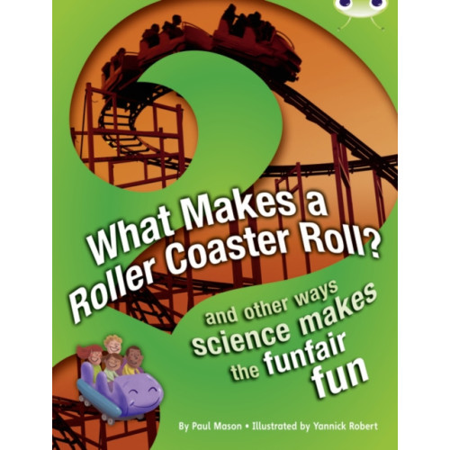 Pearson Education Limited Bug Club NF Red (KS2) A/5C What Makes a Rollercoaster Roll? (häftad, eng)