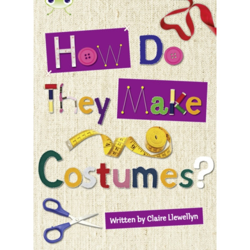 Pearson Education Limited Bug Club Independent Non Fiction Year 3 Brown A How Do They Make ..... Costumes (häftad, eng)