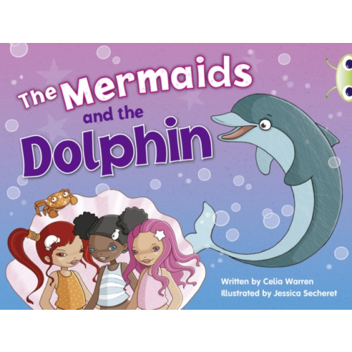 Pearson Education Limited Bug Club Guided Fiction Year 1 Blue A The Mermaids and the Dolphins (häftad, eng)