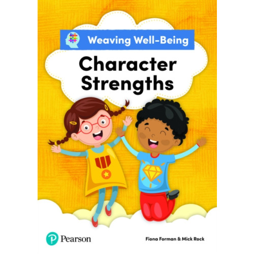 Pearson Education Limited Weaving Well-Being Character Strengths Pupil Book (häftad, eng)