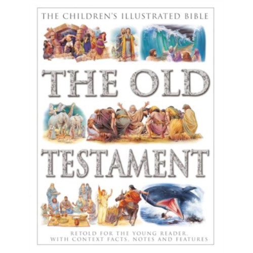 Anness publishing The Children's Illustrated Bible: The Old Testament (häftad, eng)