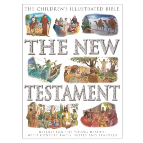 Anness publishing The Children's Illustrated Bible: The New Testament (häftad, eng)