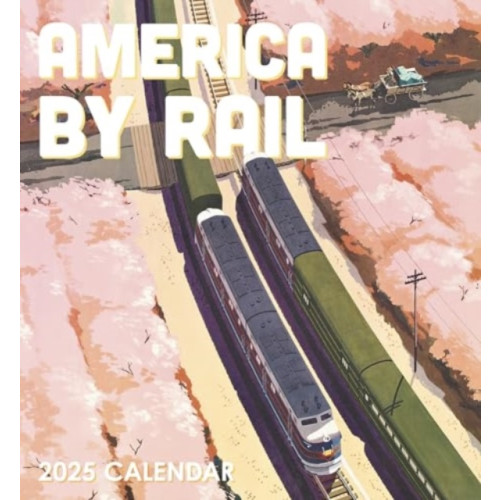 Pomegranate America by Rail 2025 Wall Calendar (häftad, eng)