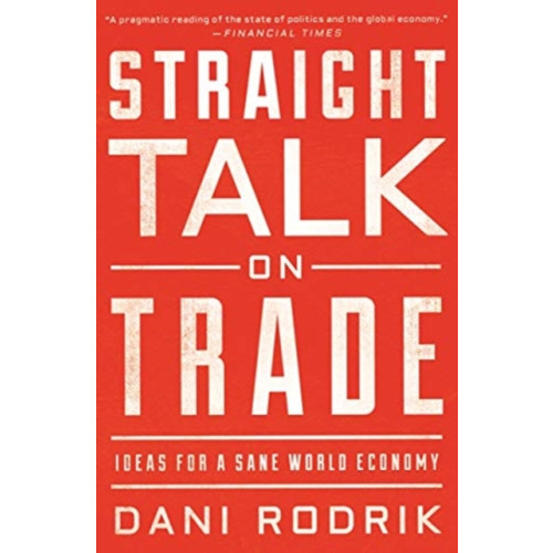 Princeton University Press Straight Talk on Trade (häftad, eng)