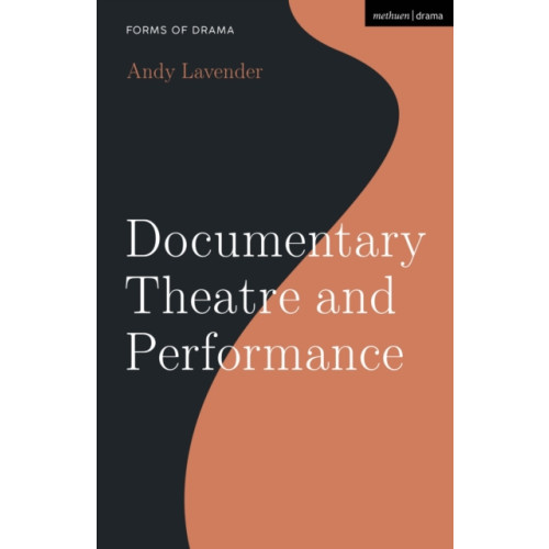 Bloomsbury Publishing PLC Documentary Theatre and Performance (häftad, eng)
