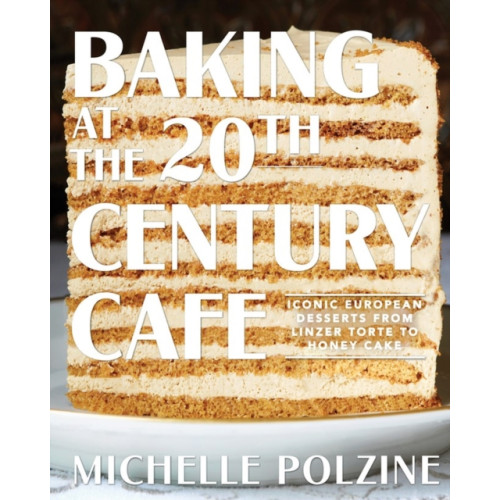 Workman Publishing Baking at the 20th Century Cafe (inbunden, eng)