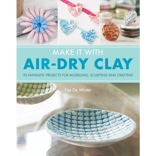 Search Press Ltd Make It With Air-Dry Clay (häftad, eng)