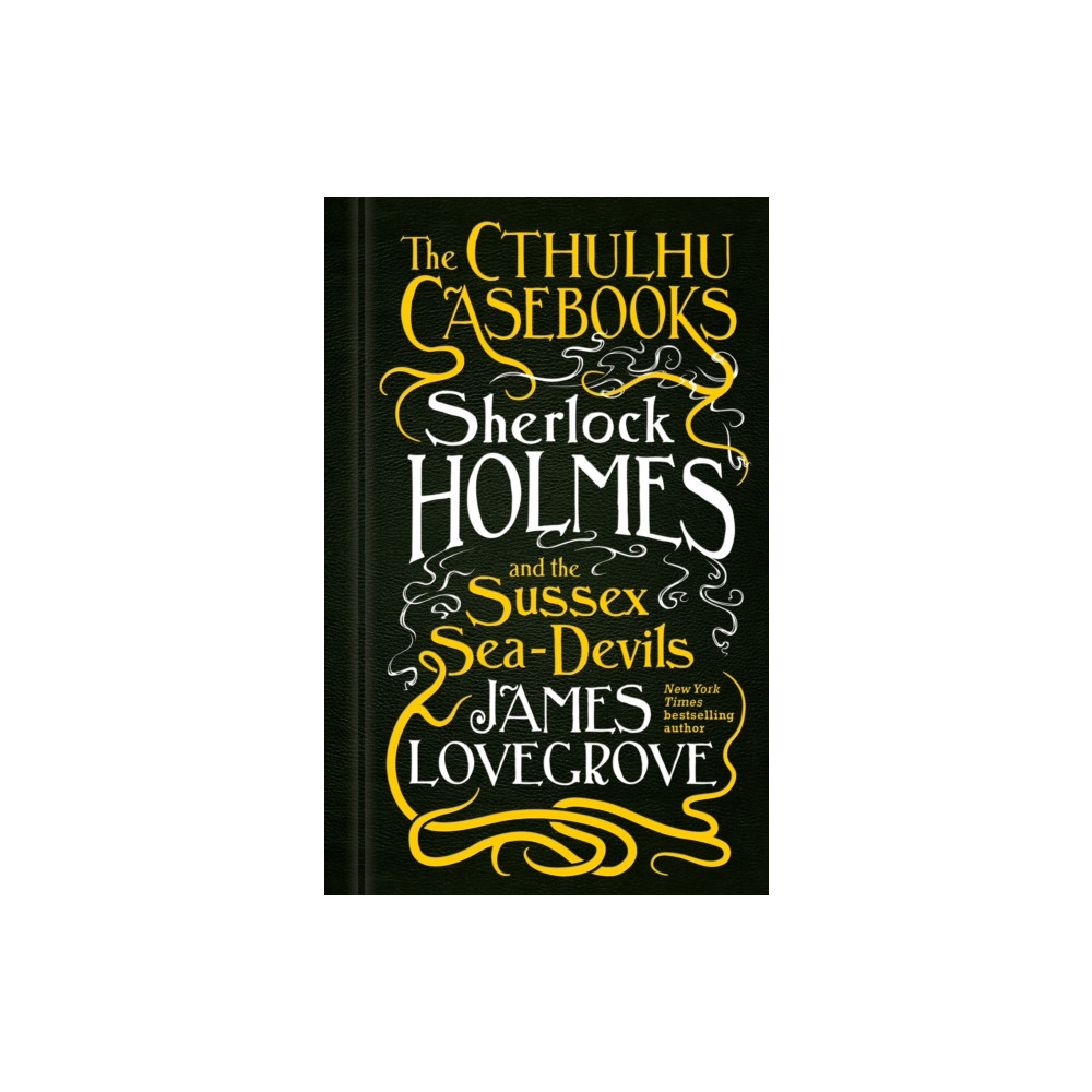Produktbild för The Cthulhu Casebooks - Sherlock Holmes and the Sussex Sea-Devils (inbunden, eng)