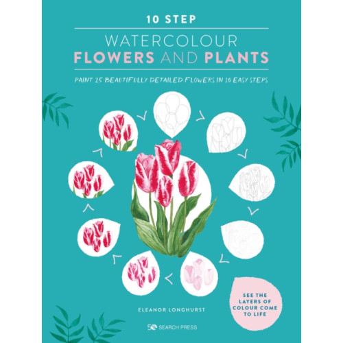 Search Press Ltd 10 Step Watercolour: Flowers and Plants (häftad, eng)