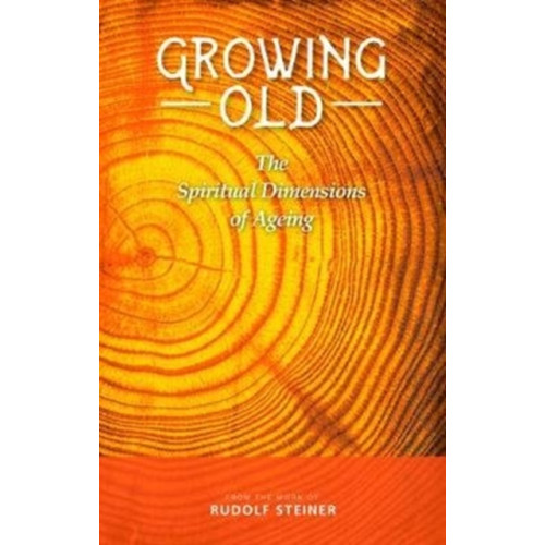 Rudolf Steiner Press Growing Old (häftad, eng)