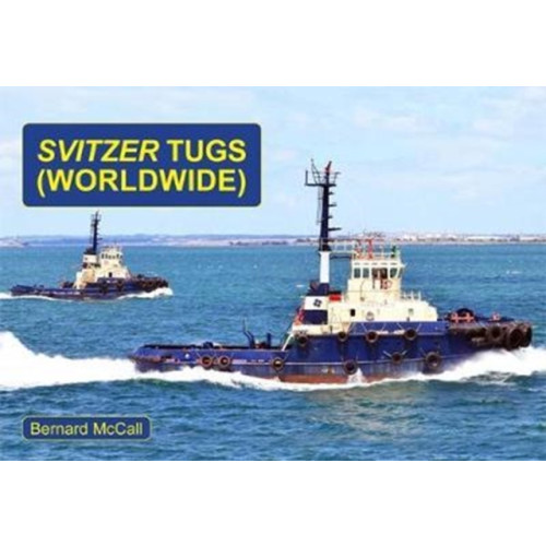 Bernard McCall Svitzer Tugs - Worldwide (häftad, eng)