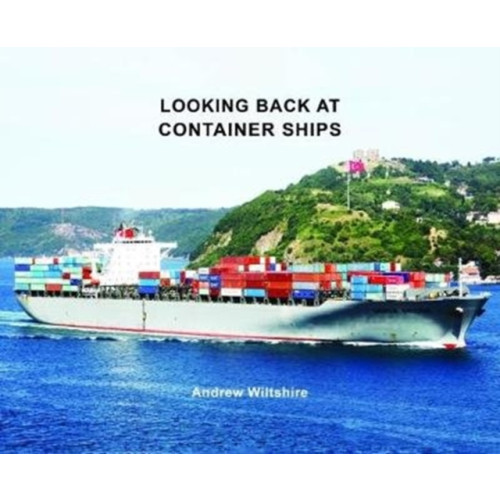 Bernard McCall Looking Back at Container Ships (inbunden, eng)