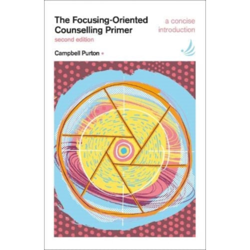 PCCS Books The Focusing-Oriented Counselling Primer (second edition) (häftad, eng)