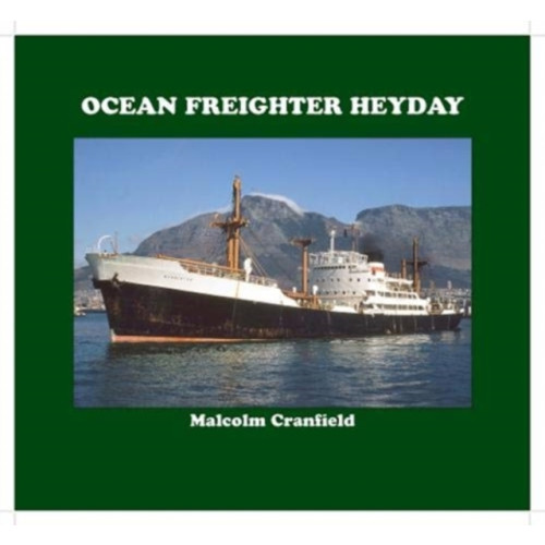 Bernard McCall OCEAN FREIGHTER HEYDAY (inbunden, eng)