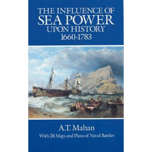 Dover publications inc. The Influence of Sea Power Upon History, 1660-1783 (häftad, eng)