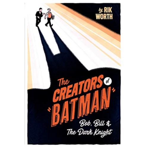 Pen & Sword Books Ltd The Creators of Batman (inbunden, eng)