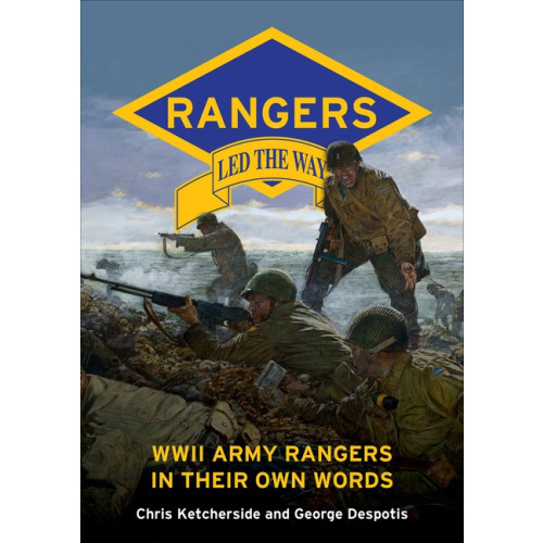 Schiffer Publishing Rangers Led The Way : WWII Army Rangers in Their Own Words (inbunden, eng)