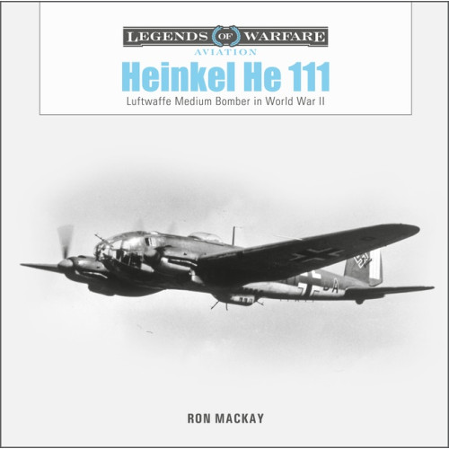 Schiffer Publishing Heinkel He 111 : Luftwaffe Medium Bomber in World War II (inbunden, eng)