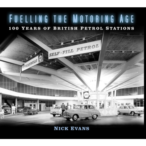 The History Press Ltd Fuelling the Motoring Age (häftad, eng)