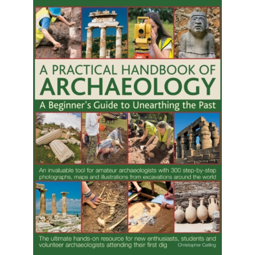 Anness publishing Practical Handbook of Archaeology (inbunden, eng)