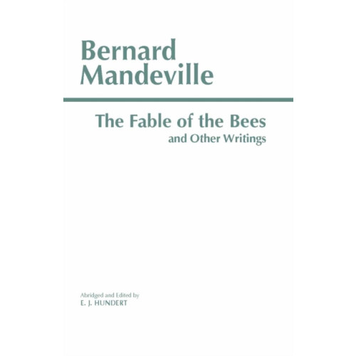 Hackett Publishing Co, Inc The Fable of the Bees and Other Writings (häftad, eng)